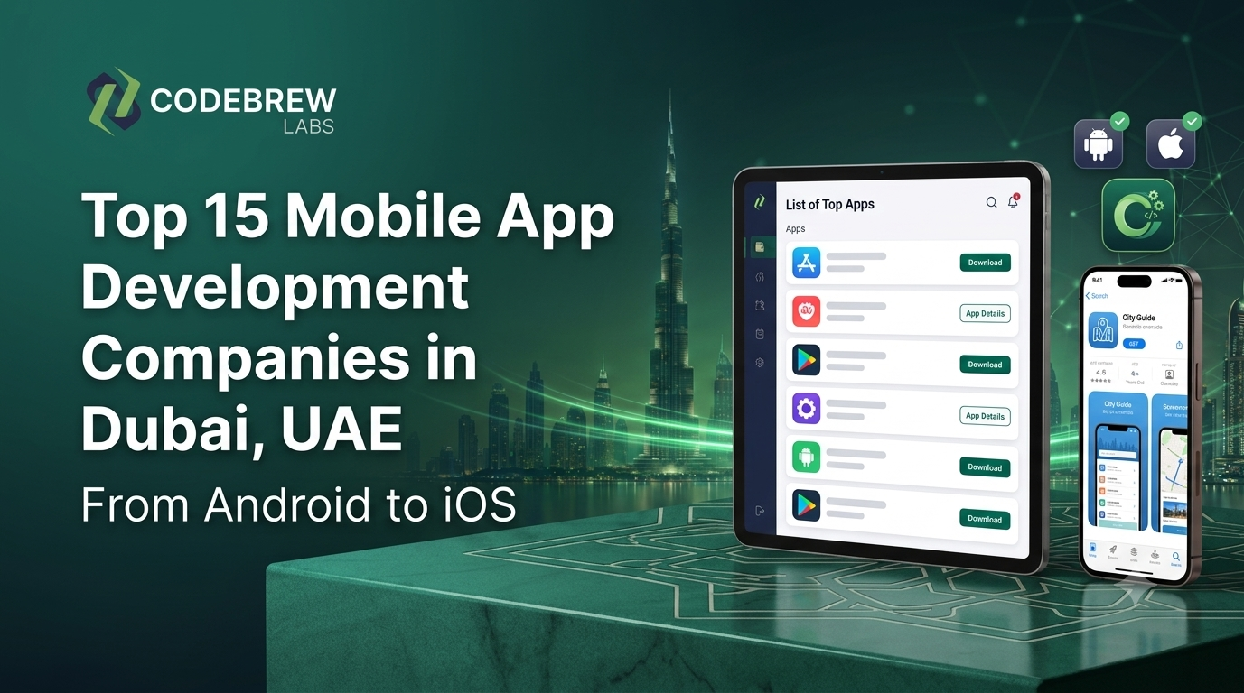 Top 15 Mobile App Development Companies in Dubai, UAE: From Android to iOS